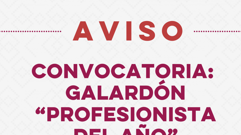 Aviso: Convocatoria &quot;Galardon Profesionista del Año&quot;